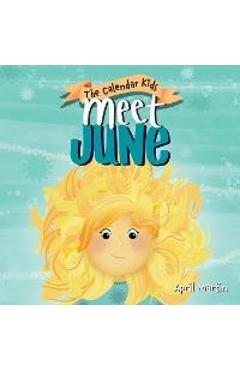 Meet June: A children's book about Father's Day, friendship, and the start of summer