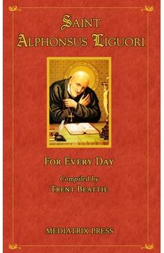 Saint Alphonsus for Every Day - St Alphonsus Liguori