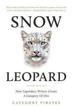 Snow Leopard: How Legendary Writers Create A Category Of One - Nicolas Cole