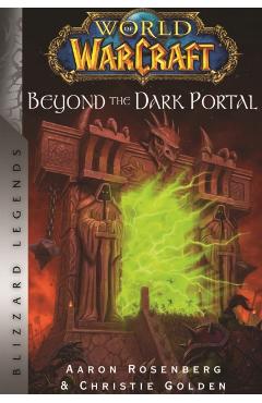 World of Warcraft: Beyond the Dark Portal: Blizzard Legends - Christie Golden
