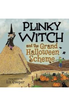 Plinky Witch and the Grand Halloween Scheme: A Funny Halloween Tale for Kids Ages 4-8 - Liz Cooper