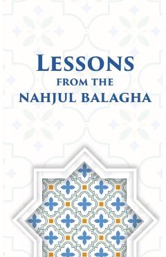 Lessons from the Nahjul Balagha - Ali Khamenei