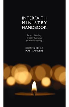 Interfaith Ministry Handbook: Prayers, Readings & Other Resources for Pastoral Settings
