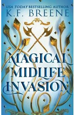 Magical Midlife Invasion - K. F. Breene