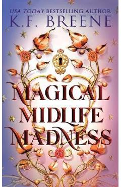 Magical Midlife Madness - K. F. Breene