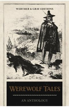 Werewolf Tales: An Anthology - Algernon Blackwood