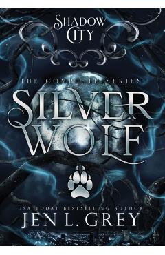 Shadow City: Silver Wolf (The Complete Series) - Jen L. Grey