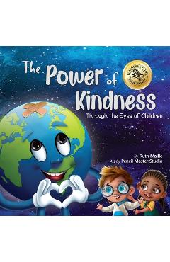 The power of kindness: through the eyes of children - ruth maille