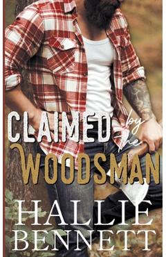 Claimed by the Woodsman - Hallie Bennett