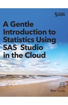 A Gentle Introduction to Statistics Using SAS Studio in the Cloud - Ron Cody - Imagine 1