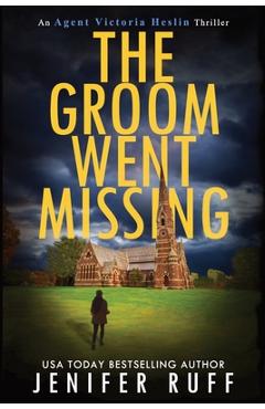 The Groom Went Missing - Jenifer Ruff