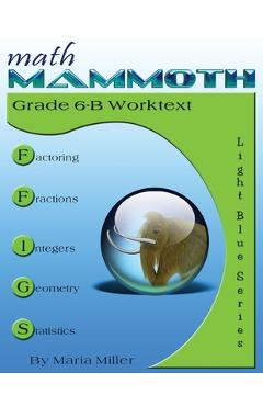 Math Mammoth Grade 6-B Worktext - Maria Miller