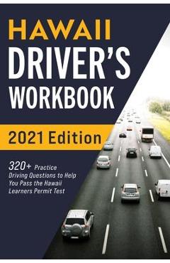Hawaii Driver\'s Workbook: 320] Practice Driving Questions to Help You Pass the Hawaii Learner\'s Permit Test - Connect Prep
