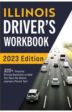 Illinois Driver\'s Workbook: 320+ Practice Driving Questions to Help You Pass the Illinois Learner\'s Permit Test - Connect Prep