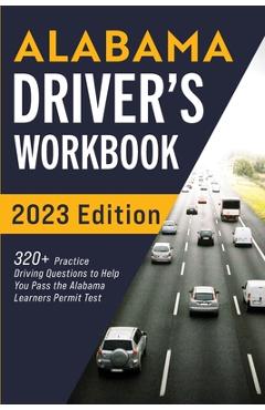 Alabama Driver\'s Workbook: 320+ Practice Driving Questions to Help You Pass the Alabama Learner\'s Permit Test - Connect Prep