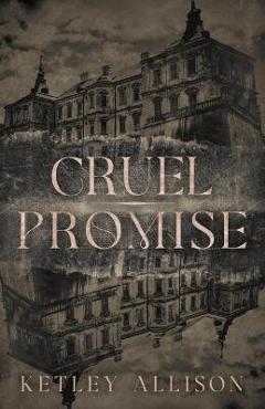 Cruel Promise - Ketley Allison