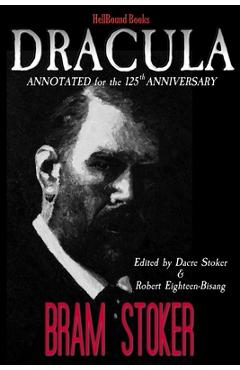 Dracula: Annotated for the 125th Anniversary - Dacre Stoker