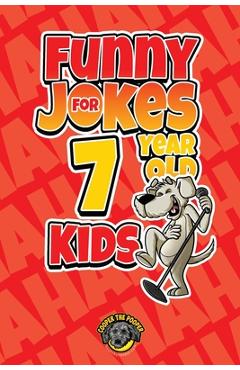 Funny Jokes for 7 Year Old Kids: 100+ Crazy Jokes That Will Make You Laugh Out Loud! - Cooper The Pooper