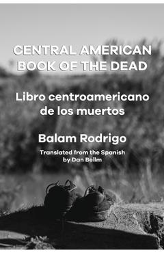 Central American Book of the Dead - Balam Rodrigo