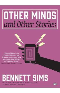 Other Minds and Other Stories - Bennett Sims