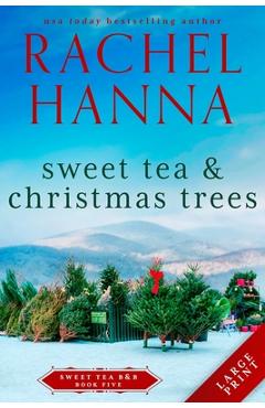 Sweet Tea & Christmas Trees - Rachel Hanna