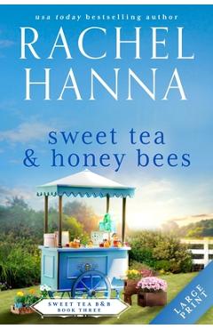 Sweet Tea & Honey Bees - Rachel Hanna