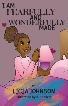 I Am Fearfully & Wonderfully Made - Licia Johnson
