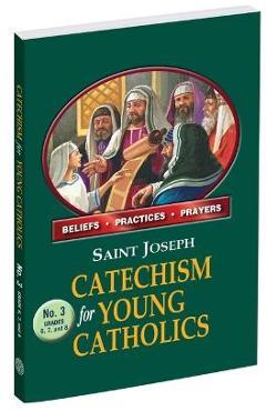 St. Joseph Catechism for Young Catholics No. 3 - Catholic Book Publishing Corp