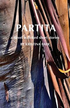 Partita-a novel in linked short stories - Kristina Baer