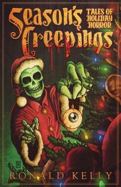Season\'s Creepings: Tales of Holiday Horror - Zach Mccain