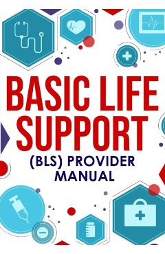 Basic Life Support (BLS) Provider Manual - Nedu
