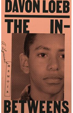 The In-Betweens: A Lyrical Memoir - Davon Loeb