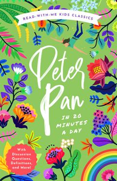 Peter Pan in 20 Minutes a Day: A Read-With-Me Book with Discussion Questions, Definitions, and More! - Bushel & Peck Books
