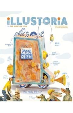 Illustoria: Invention: Issue #22: Stories, Comics, Diy, for Creative Kids and Their Grownups