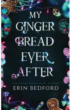My Gingerbread Ever After - Erin Bedford