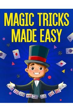 Magic Tricks Made Easy - Darien Clemons