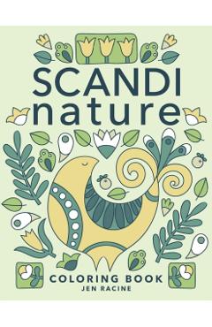 Scandi Nature Coloring Book: Easy, Stress-Free, Relaxing Coloring for Everyone - Jen Racine