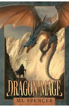 Dragon Mage - Ml Spencer