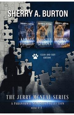 The Jerry McNeal Series, a Paranormal Snapshot Collection Volume 1: (Books 1-3) Always Faithful, Ghostly Guidance, Rambling Spirit - Sherry A. Burton