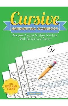 Cursive Handwriting Workbook: Awesome Cursive Writing Practice Book for Kids and Teens - Capital & Lowercase Letters, Words and Sentences with Fun J - Clever Kiddo
