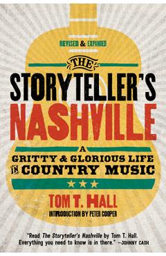 The Storyteller\'s Nashville: A Gritty & Glorious Life in Country Music - Tom T. Hall