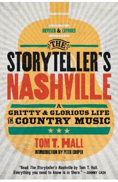 The Storyteller's Nashville: A Gritty & Glorious Life in Country Music - Tom T. Hall