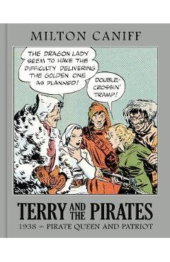 Terry and the Pirates: The Master Collection Vol. 4: 1938 - Pirate Queen and Patriot - Milton Caniff