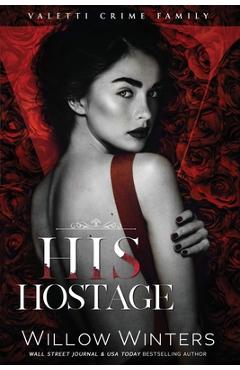 His Hostage - Willow Winters