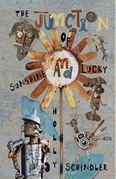 The Junction of Sunshine and Lucky - Holly Schindler