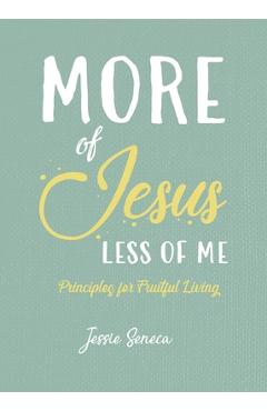 More of Jesus, Less of Me - Jessie Seneca