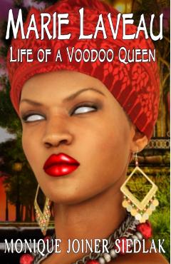 Marie Laveau: Life of a Voodoo Queen - Monique Joiner Siedlak