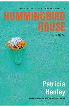 Hummingbird House - Patricia Henley