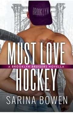 Must love hockey - sarina bowen