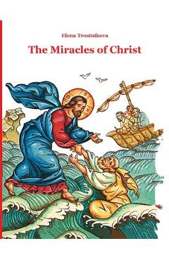 The Miracles of Christ - Elena Trostnikova